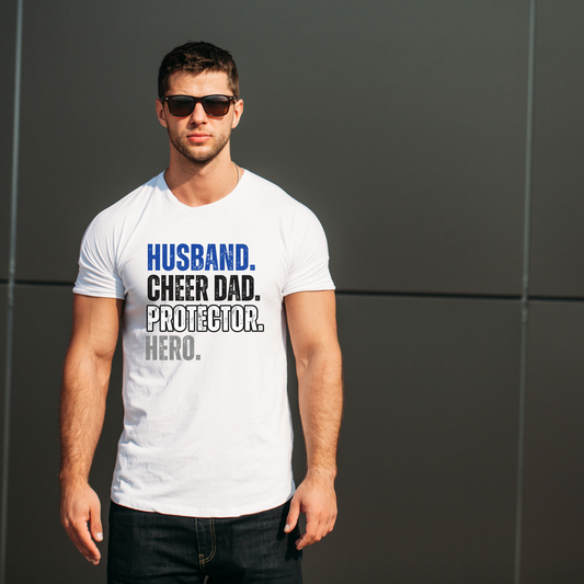 Cheer Dad T-Shirt – Husband. Protector. Hero