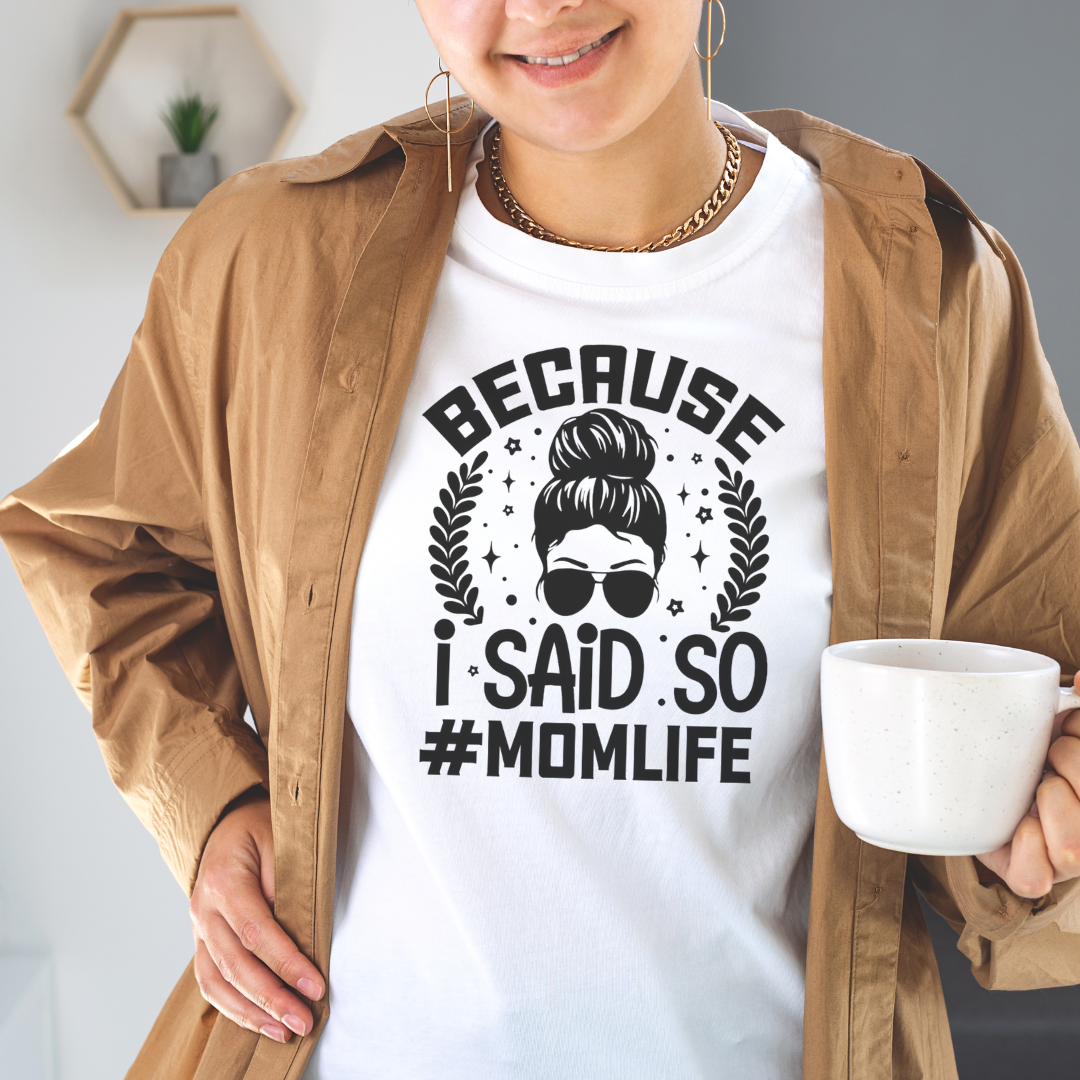 Because I Said So #MOMLIFE Lightweight Unisex Cotton T-Shirt